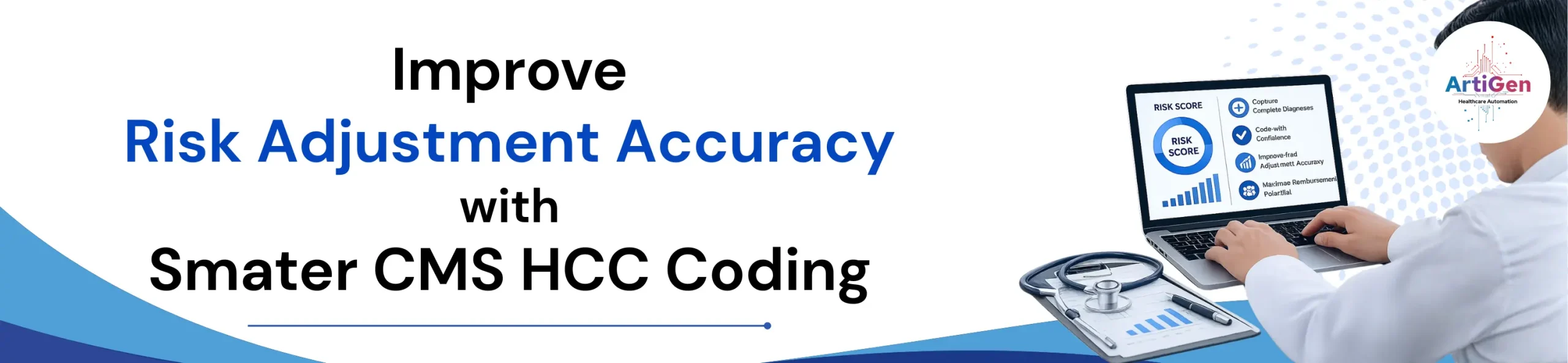 Improve Risk Adjustment Accuracy with Smarter CMS HCC Coding